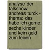 Analyse Der Talkshow Andreas Turck - Thema: Das Habe Ich Gerne: Sechs Kinder Und Kein Geld Zum Leben door Silke Dormeier
