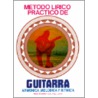 Aprenda Metodo Lirico-Practico de Guitarra Armonica Melodica y Ritmica = Practical Method for Guitar by Ramon Galvez Luna