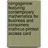 Cengagenow Featuring Contemporary Mathematics for Business and Consumers Mathcue Printed Access Card