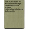 Das Musikleben Im Konzentrationslager Theresienstadt Im Spiegel Nationalsozialistischer Judenpolitik by Anke Zimmermann