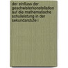 Der Einfluss Der Geschwisterkonstellation Auf Die Mathematische Schulleistung In Der Sekundarstufe I by Sandra Holzreiter