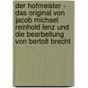 Der Hofmeister - Das Original Von Jacob Michael Reinhold Lenz Und Die Bearbeitung Von Bertolt Brecht by Anja Balzer
