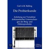 Die Probierkunde: Anleitung Zur Vornahme Dokimastischer Untersuchungen Der Berg- Und Hüttenprodukte by Carl A.M. Balling
