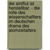 Die Sintflut Ist Herstellbar. - Die Rolle Des Wissenschaftlers Im Deutschen Drama Des Atomzeitalters by Holger Hoppe