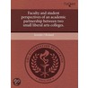 Faculty And Student Perspectives Of An Academic Partnership Between Two Small Liberal Arts Colleges. door Jennifer J. Rickard