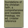 Foundations Of The Christian Faith; A Comprehensive And Readable Theology, Rev Ed. (Master Reference by James Montgomery Boice