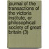 Journal Of The Transactions Of The Victoria Institute, Or Philosophical Society Of Great Britain (3)