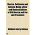 Mexico, California And Arizona; Being A New And Revised Edition Of Old Mexico And Her Lost Provinces