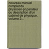 Nouveau Manuel Complet Du Physicien-Pr Parateur Ou Description D'Un Cabinet De Physique, Volume 2... door Charles Chevalier