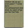 Relation De Ce Qui S'Est Pass? ? Rome Dans L'Envahissement Des Etats Du Saint Si?Ge Par Les Fran?Ais door Augustin De Lestrange