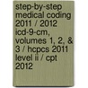 Step-by-step Medical Coding 2011 / 2012 Icd-9-cm, Volumes 1, 2, & 3 / Hcpcs 2011 Level Ii / Cpt 2012 door Carol J. Buck