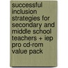 Successful Inclusion Strategies for Secondary and Middle School Teachers + Iep Pro Cd-rom Value Pack by Mildred C. Gore