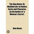 The New Home; Or, Wedded Life, Its Duties, Cares And Pleasures, By The Author Of 'a Woman's Secret'.