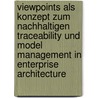 Viewpoints Als Konzept Zum Nachhaltigen Traceability Und Model Management In Enterprise Architecture by Roman Litvinov