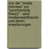 Von Der "Media Richness" Zur "Synchronicity Theory" - Eine Medienwahltheorie Und Deren Erweiterungen door Enrico Kloth
