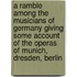 A Ramble Among The Musicians Of Germany Giving Some Account Of The Operas Of Munich, Dresden, Berlin