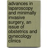 Advances In Laparoscopy And Minimally Invasive Surgery, An Issue Of Obstetrics And Gynecology Clinics door Michael Traynor
