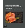 Anecdotes Of Some Distingushed Persons (Volume 4); Chiefly Of The Present And Two Preceding Centuries door William Seward