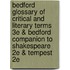 Bedford Glossary Of Critical And Literary Terms 3E & Bedford Companion To Shakespeare 2E & Tempest 2E
