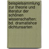 Beispielsammlung Zur Theorie Und Literatur Der Schönen Wissenschaften: Bd. Dramatishce Dichtunsarten door Johann Joachim Eschenaburg