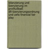 Bilanzierung Und Lizenzierung Im Profifußball: Dfl-lizenzierungsordnung Und Uefa Financial Fair Play door Thomas Dehesselles