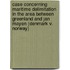 Case Concerning Maritime Delimitation In The Area Between Greenland And Jan Mayen (Denmark V. Norway)
