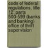 Code of Federal Regulations, Title 12: Parts 500-599 (Banks and Banking) Office of Thrift Supervision