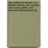 Das Politische Denken Von Wilhelm Hennis. Ein Versuch Uber Seine Politik- Und Wissenschaftsauffassung door Christian Schwiesselmann