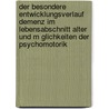 Der Besondere Entwicklungsverlauf Demenz Im Lebensabschnitt Alter Und M Glichkeiten Der Psychomotorik door Melanie K. Nnecke