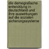 Die Demografische Entwicklung In Deutschland Und Ihre Auswirkungen Auf Die Sozialen Sicherungssysteme