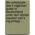 Die Schicksale Des K Niglichen Gutes in Deutschland Unter Den Letzten Staufern Seit K Nig Philipp ...
