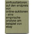 Einflussfaktoren Auf Den Endpreis Von Online-Auktionen - Eine Empirische Analyse Am Beispiel Von Ebay