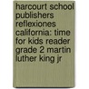 Harcourt School Publishers Reflexiones California: Time For Kids Reader Grade 2 Martin Luther King Jr door Hsp