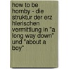 How To Be Hornby - Die Struktur Der Erz Hlerischen Vermittlung In "A Long Way Down" Und "About A Boy" door Eva-Maria Griese