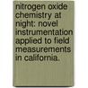 Nitrogen Oxide Chemistry At Night: Novel Instrumentation Applied To Field Measurements In California. by Chika Minejima