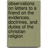 Observations On Letters To A Friend On The Evidences, Doctrines, And Duties Of The Christian Religion by Olinthus Gregory