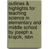 Outlines & Highlights For Teaching Science In Elementary And Middle School By Joseph S. Krajcik, Isbn door Joseph Krajcik