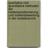 Qualitative Und Quantitative Methoden Der Markenpositionierung Und Markenbewertung In Der Modebranche by Markus Reheis