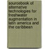 Sourcebook Of Alternative Technologies For Freshwater Augmentation In Latin America And The Caribbean