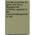 Soziale Prozesse Im Sport Und Ihre P Dagogischen Chancen, Speziell In Der Mannschaftssportart Fu Ball