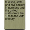 Taxation, State, and Civil Society in Germany and the United States from the 18th to the 20th Century door Christoph Strupp