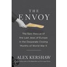 The Envoy: The Epic Rescue Of The Last Jews Of Europe In The Desperate Closing Months Of World War Ii door Kershaw Alex