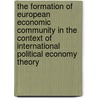 The Formation Of European Economic Community In The Context Of International Political Economy Theory door Stavroula Chrisdoulaki