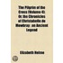 The Pilgrim Of The Cross (Volume 4); Or, The Chronicles Of Christabelle De Mowbray: An Ancient Legend