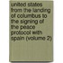 United States From The Landing Of Columbus To The Signing Of The Peace Protocol With Spain (Volume 2)