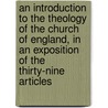 An Introduction To The Theology Of The Church Of England, In An Exposition Of The Thirty-Nine Articles door Thomas Pownall Boultbee