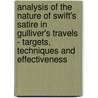 Analysis Of The Nature Of Swift's Satire In Gulliver's Travels - Targets, Techniques And Effectiveness by Reni Ernst