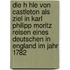 Die H Hle Von Castleton Als Ziel In Karl Philipp Moritz Reisen Eines Deutschen In England Im Jahr 1782