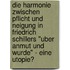 Die Harmonie Zwischen Pflicht Und Neigung In Friedrich Schillers "Uber Anmut Und Wurde" - Eine Utopie?