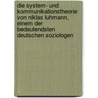 Die System- Und Kommunikationstheorie Von Niklas Luhmann, Einem Der Bedeutendsten Deutschen Soziologen door Michael Bulla